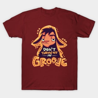 Dont Throw Off My Groove // Llama Kuzco, Cartoon Emperor, Alpaca T-Shirt